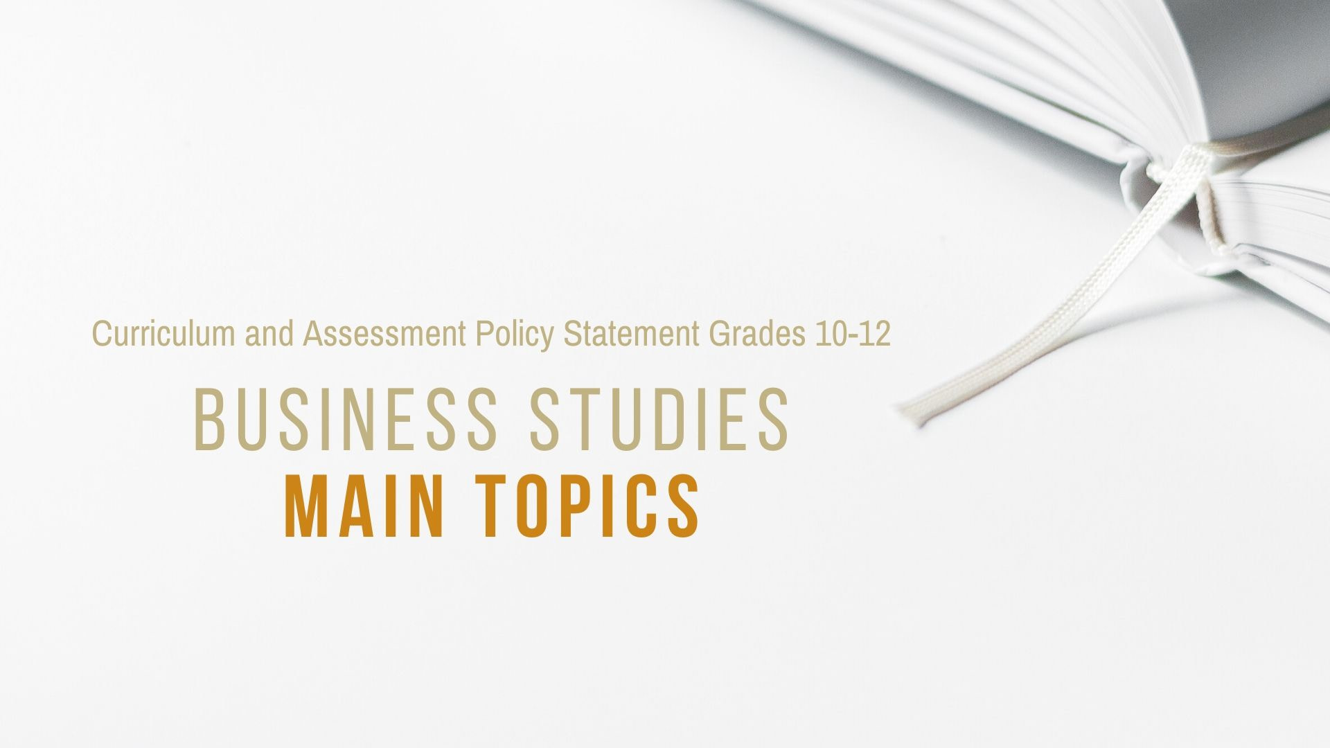 Business Studies Main Topics | Grade 10 - 12 | South Africa